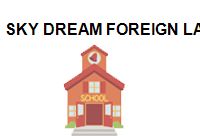 TRUNG TÂM Sky Dream Foreign Language Center